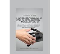 Linear Programming and AI Optimization Models VOL-3