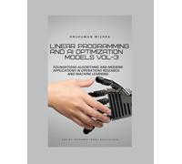 Linear Programming and AI Optimization Models VOL-3