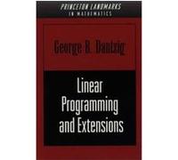 Linear Programming and Extensions, Landmarks in Physics and Mathematics George B. Dantzig (Auteur)