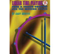 Linear time playing: funk & fusion grooves for the modern styles: drums: book/cd +cd