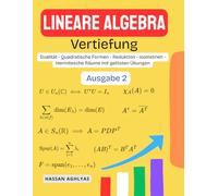 Lineare Algebra (Vertiefung): Dualität - Quadratische Formen - Reduktion - Isometrien - Hermitesche Räume mit gelösten Übungen