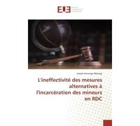 L'ineffectivité des mesures alternatives à l'incarcération des mineurs en RDC - Joseph Mbenga - Universitaires Europeennes - broché - Livre