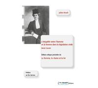 L'inégalité Entre L'homme Et La Femme Dans La Législation Civile, René Cassin - Edition Critique Précédée De La Femme, La Chaire Et La Loi