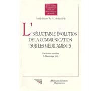 L'inéluctable Évolution De La Communication Sur Les Médicaments - Actes Du Séminaire "Quelle Communication Sur Les Médicaments À Cinq Ans ?", 10 Octobre 1997