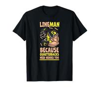 Lineman Parce Que Les quarterbacks Ont Aussi Besoin de héros T-Shirt