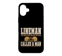 Lineman The Only Position Called A Man Football Player Coque pour iPhone 16 Plus