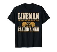 Lineman The Only Position Called A Man Football Player T-Shirt Graphique avec Valeur