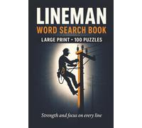 Lineman Word Search Book: Large Print Puzzle Collection with 100 Puzzles and 2000 Unique Words on Electrical Lines, Power Grids, and Utility Work