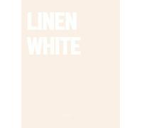 Linen White: The Coffee Table Book