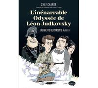 L'inénarrable odyssée de Léon Judkovsky Du ghetto de Cracovie à Jaffa - Shay Charka - Marabulles - broché - Bande dessinée