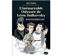 L'inénarrable odyssée de Léon Judkovsky Shay Charka (Auteur)