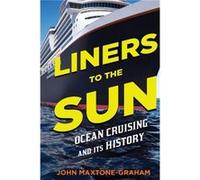 Liners to the Sun by John MaxtoneGraham John Maxtone-Graham (Auteur)