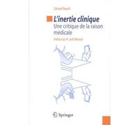 L'inertie clinique: Une critique de la raison médicale.