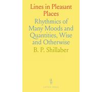 Lines in Pleasant Places: Rhythmics of Many Moods and Quantities, Wise and Otherwise