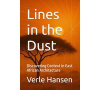 Lines in the Dust: Discovering Context in East African Architecture