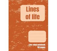 Lines of life: Line-ruled notebook, 110 pages, for use in Office, School, Students