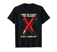 Lines So Clean The Eraser Filed A Complaint T-Shirt