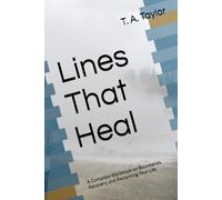 Lines That Heal: A Complete Workbook on Boundaries, Recovery, and Reclaiming Your Life