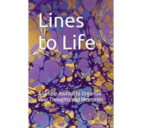 Lines to Life: A Simple Journal to Organize Your Thoughts and Memories