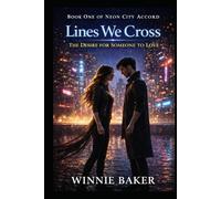 Lines We Cross: The Desire for Someone to Love - A Forbidden Urban Fantasy Romance