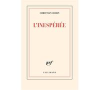 L'inespérée - Christian Bobin - Gallimard - broché - Livre