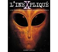 L'Inexpliqué : une porte ouverte sur les mondes inconnus