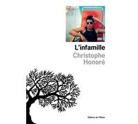 L'Infamille - Christophe Honoré - De L'olivier Eds - broché - Roman