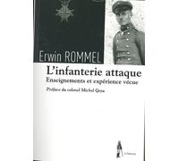 L'infanterie attaque Enseignements et expérience vécue - Erwin Rommel - Le Polemarque - broché - Essai