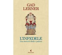 L'infedele. Una storia di ribelli e padroni