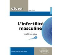 L'infertilité masculine. L'oubli du père