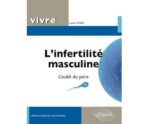 L'infertilité masculine. L'oubli du père