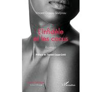 L'Infidèle et les cocus. Roman