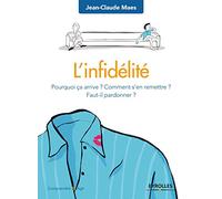 L'infidélité: Pourquoi ça arrive ? Comment s'en remettre ? Faut-il pardonner ?