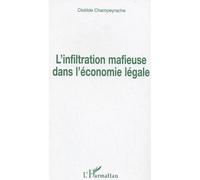 Clotilde Champeyrache – L'infiltration mafieuse dans l'économie légale – Broché