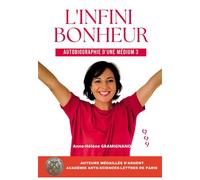 L'infini bonheur Autobiographie d'une médium 3 - Anne-Hélène Gramignano - Bookelis - broché - Autobiographie