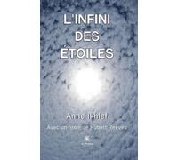 L'infini des étoiles - Anne Ikhlef - Le Lys Bleu - broché - Roman