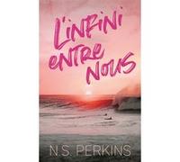 L'infini entre nous N.S. Perkins (Auteur), Luc Rigoureau (Traduction)