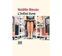 L'Infini Livre - Noëlle Revaz - Zoe - broché - Roman