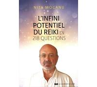 L'infini potentiel du Reiki en 218 questions