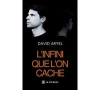 L'infini que l'on cache - David Aryel - Le Lys Bleu - broché - Poésie