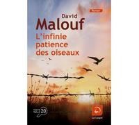 L'infinie patience des oiseaux Edition en gros caractères - David Malouf - De La Loupe - broché - Roman