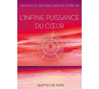 L'infinie puissance du coeur - Baptist De Pape - Tredaniel La Maisnie - broché - Guide