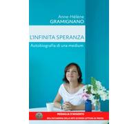 L'infinita Speranza: Autobiografia di una medium
