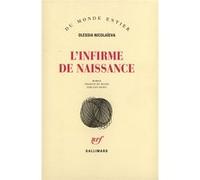 L'infirme de naissance Olessia Nicolaïeva (Auteur), Lily Denis (Traduction)