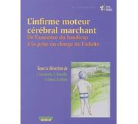 L'infirme moteur cerebral marchant De l'annonce du handicap à la prise en charge de l'adulte - Cottalorda Bour - Sauramps Medical - broché - Etude