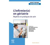 L'infirmier(e) en gériatrie Repères et pratiques de soin - Anne Sougné Communeau - Elsevier Masson - broché - Scolaire / Universitaire