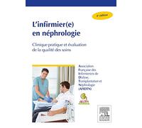 L'infirmier(e) en néphrologie: Clinique pratique et évaluation de la qualité des soins