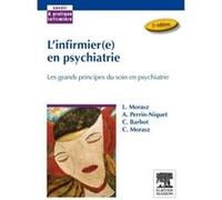 L'infirmier(e) en psychiatrie Laurent Morasz (Auteur), Annick Perrin-Niquet (Auteur), Catherine Barbot (Auteur), Clémence Morasz (Auteur)