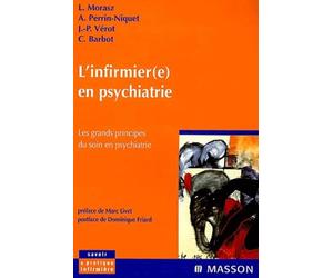 L'infirmier(e) en psychiatrie: Les grands principes du soin en psychiatrie