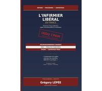 L'infirmier libéral en France: Naissance d'une profession, règles conventionnelles et contentieux